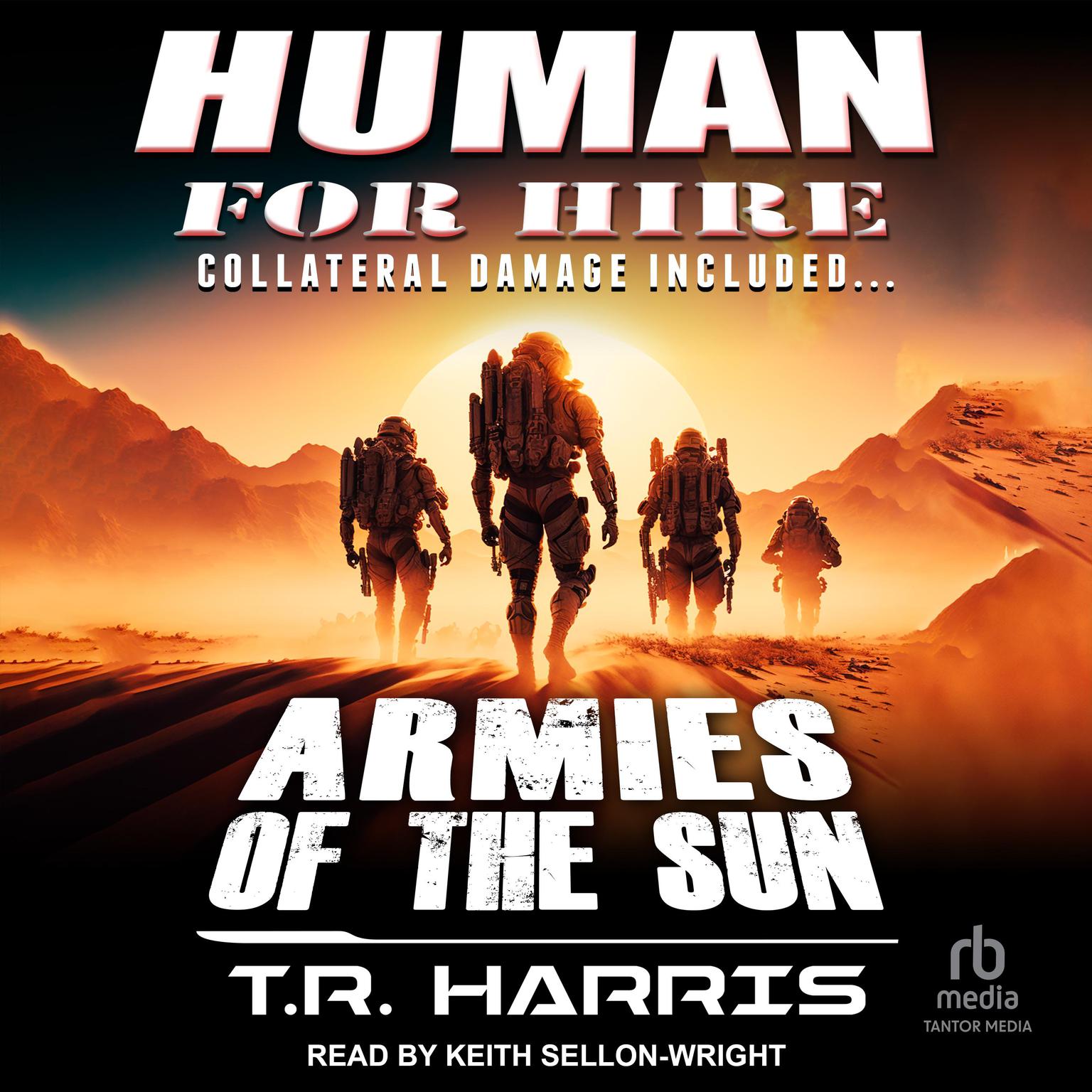 Human for Hire -- Armies of the Sun: Collateral Damage Included Audiobook, by T. R. Harris