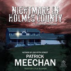 Nightmare in Holmes County: A Terrifying True Story Audiobook, by Patrick Meechan
