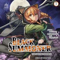 Black Summoner: Volume 7: The Creeping Darkness Audiobook, by Doufu Mayoi