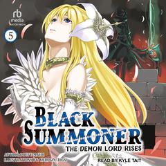 Black Summoner: Volume 5: The Demon Lord Rises Audiobook, by Doufu Mayoi