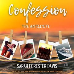 Confession: The Antidote Audiobook, by Sarah Forester Davis
