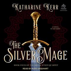 The Silver Mage Audiobook, by Katharine Kerr