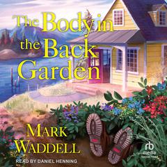 The Body in the Back Garden Audiobook, by Mark Waddell