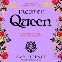 Troubled Queen Audiobook, by Amy Licence