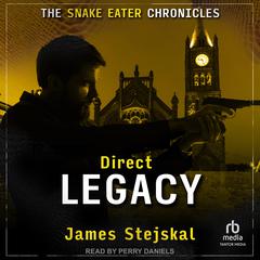 Direct Legacy: A Cold War Spy Thriller Audiobook, by James Stejskal