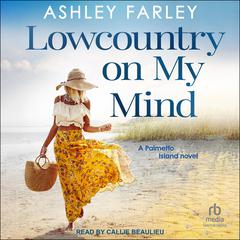 Lowcountry on My Mind Audiobook, by Ashley Farley