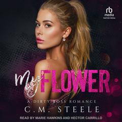 My Flower Audiobook, by C.M. Steele