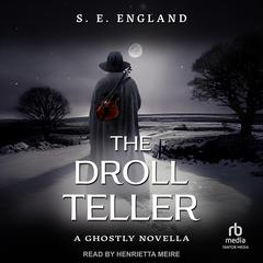 The Droll Teller Audiobook, by S. E. England