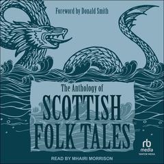 The Anthology of Scottish Folk Tales Audiobook, by Donald Smith