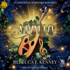 Apollo: An Immortal Warriors Romance Audiobook, by Rebecca F. Kenney