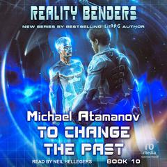 To Change the Past Audiobook, by Michael Atamanov