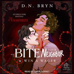 How to Bite Your Neighbor and Win a Wager Audiobook, by D. N. Bryn