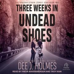 Three Weeks in Undead Shoes Audiobook, by Dee J. Holmes