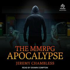 The MMRPG Apocalypse Audiobook, by Jeremy Chambless