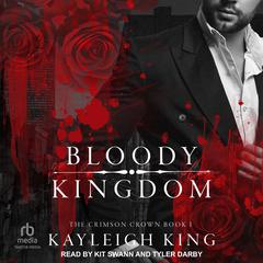 Bloody Kingdom Audiobook, by Kayleigh King