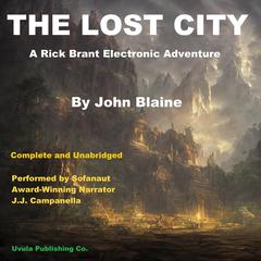 The Lost City: A Rick Brant Electronic Adventure Audiobook, by John Blaine