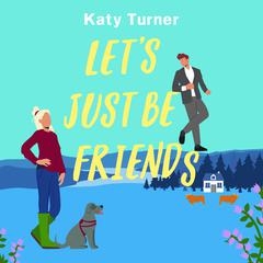 Lets Just Be Friends Audiobook, by Katy Turner