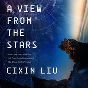 A View from the Stars audiobook by Cixin Liu