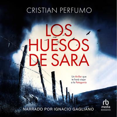 Los huesos de Sara (Saras Bones) Audiobook, by Cristian Perfumo