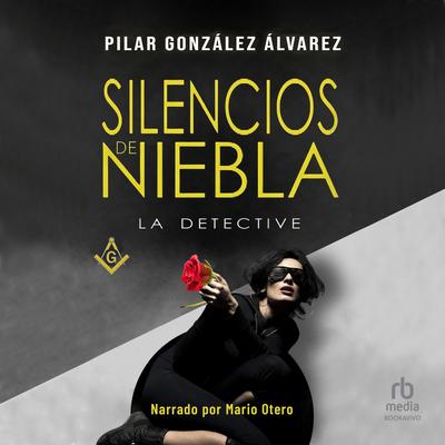 Silencios de niebla (A Fog of Silence) Audiobook, by Pilar Gonzalez Alvarez