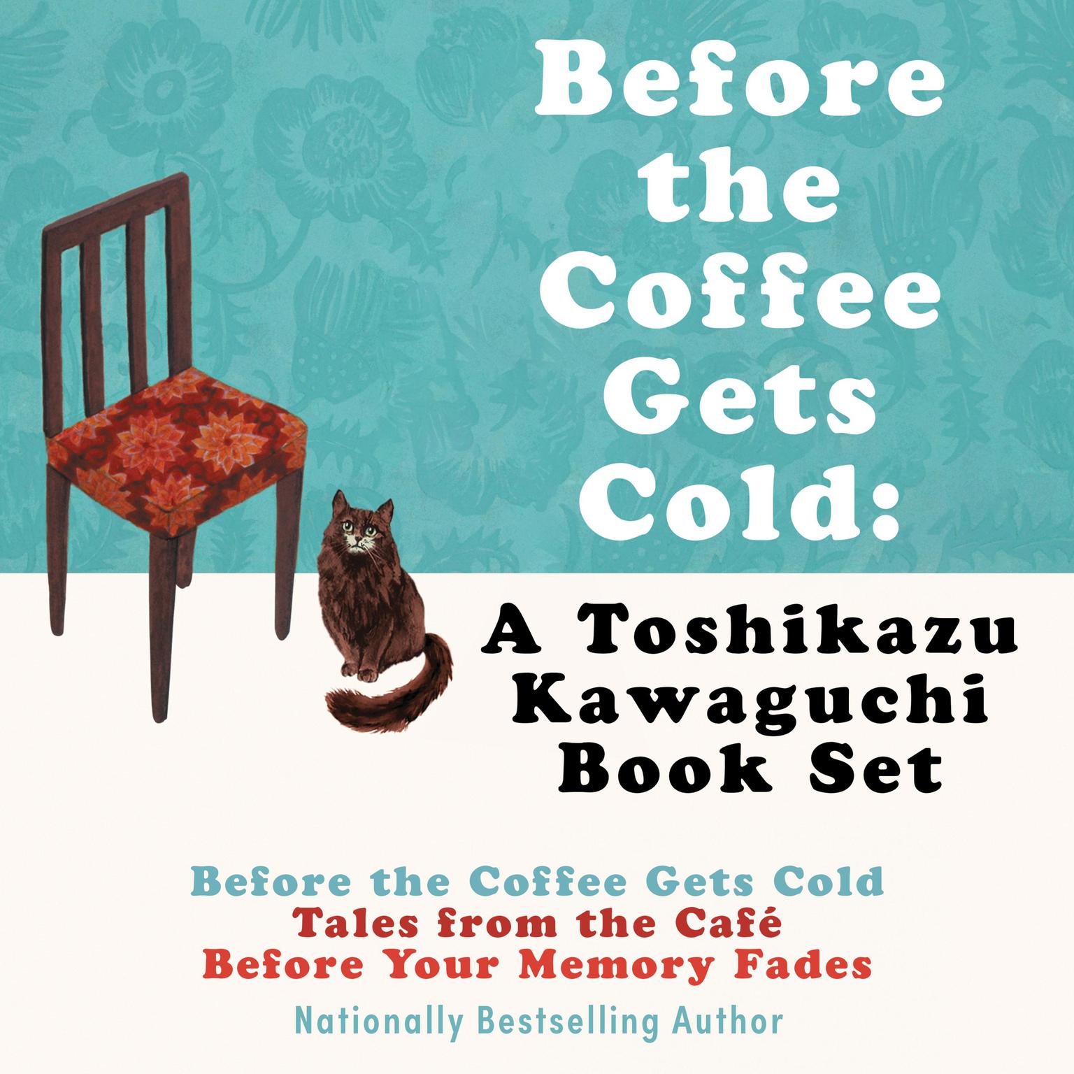 Before the Coffee Gets Cold: A Toshikazu Kawaguchi Book Set Audiobook, by Toshikazu Kawaguchi