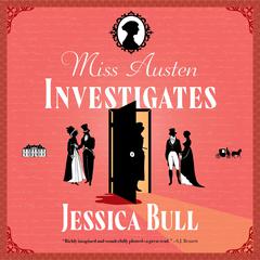 Miss Austen Investigates: A Novel Audiobook, by Jessica Bull