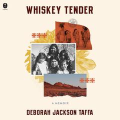 Whiskey Tender: A Memoir Audiobook, by Deborah Jackson Taffa
