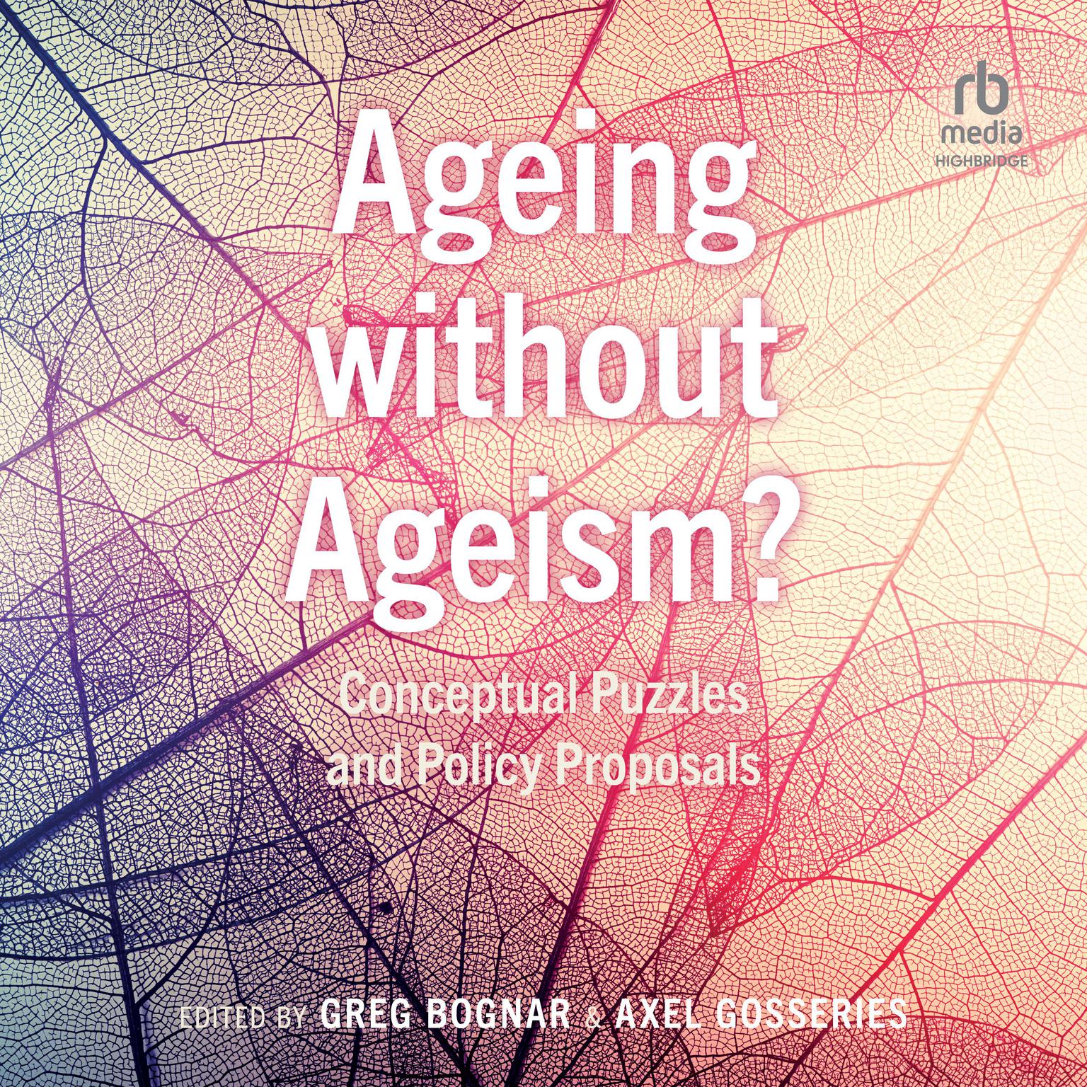 Ageing without Ageism?: Conceptual Puzzles and Policy Proposals Audiobook, by Axel Gosseries