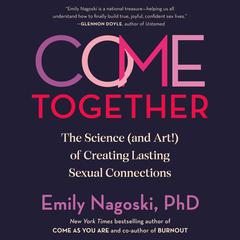 Come Together Audiobook, by Emily Nagoski