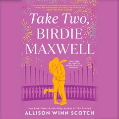 Take Two, Birdie Maxwell Audiobook, by Allison Winn Scotch