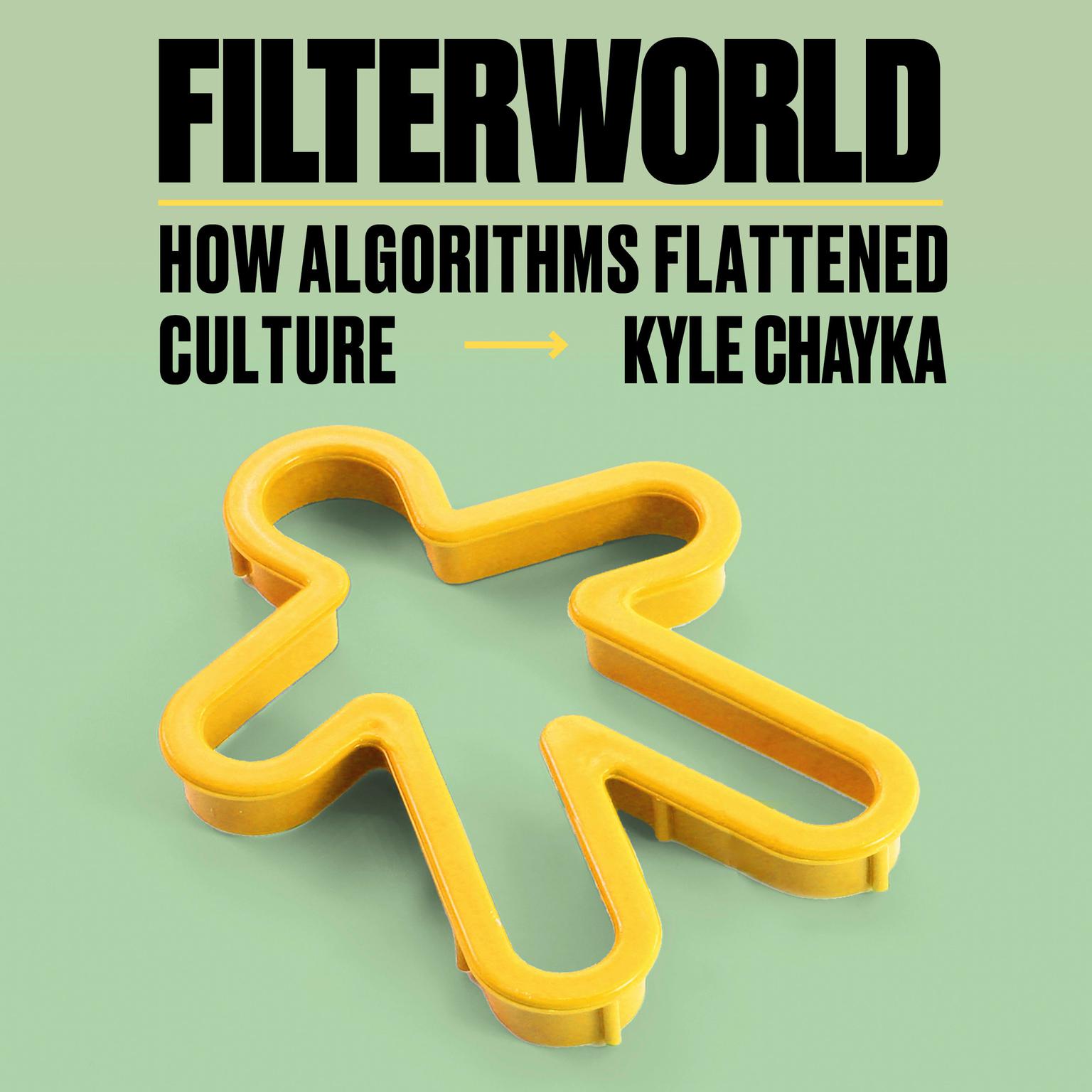 Filterworld: How Algorithms Flattened Culture Audiobook