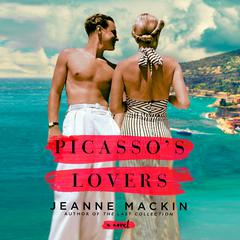 Picasso's Lovers Audiobook, by Jeanne Mackin