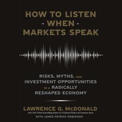 How to Listen When Markets Speak Audiobook, by Lawrence G. McDonald