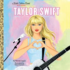 Taylor Swift: A Little Golden Book Biography Audiobook, by Wendy Loggia