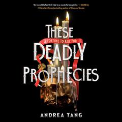 These Deadly Prophecies Audiobook, by Andrea Tang
