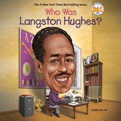 Who Was Langston Hughes? Audiobook, by Billy Merrell