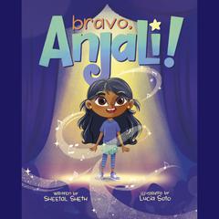 Bravo, Anjali! Audiobook, by Sheetal Sheth
