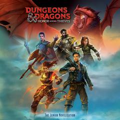 Dungeons & Dragons: Honor Among Thieves: The Junior Novelization (Dungeons & Dragons: Honor Among Thieves) Audiobook, by 