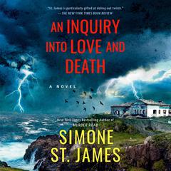 An Inquiry Into Love and Death Audiobook, by Simone St. James