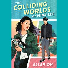 The Colliding Worlds of Mina Lee Audiobook, by Ellen Oh