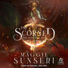 The Scorned Audiobook, by Maggie Sunseri