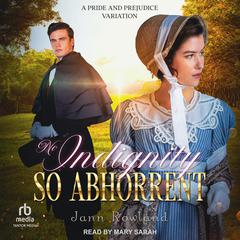 No Indignity So Abhorrent Audiobook, by Jann Rowland