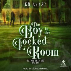 The Boy in the Locked Room Audiobook, by KM Avery