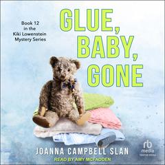 Glue, Baby, Gone Audiobook, by Joanna Campbell Slan