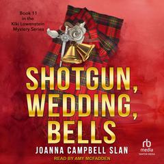 Shotgun, Wedding, Bells Audiobook, by Joanna Campbell Slan