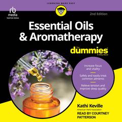 Essential Oils & Aromatherapy For Dummies Audiobook, by Kathi Keville