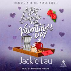 A Big Surprise for Valentines Day Audiobook, by Jackie Lau