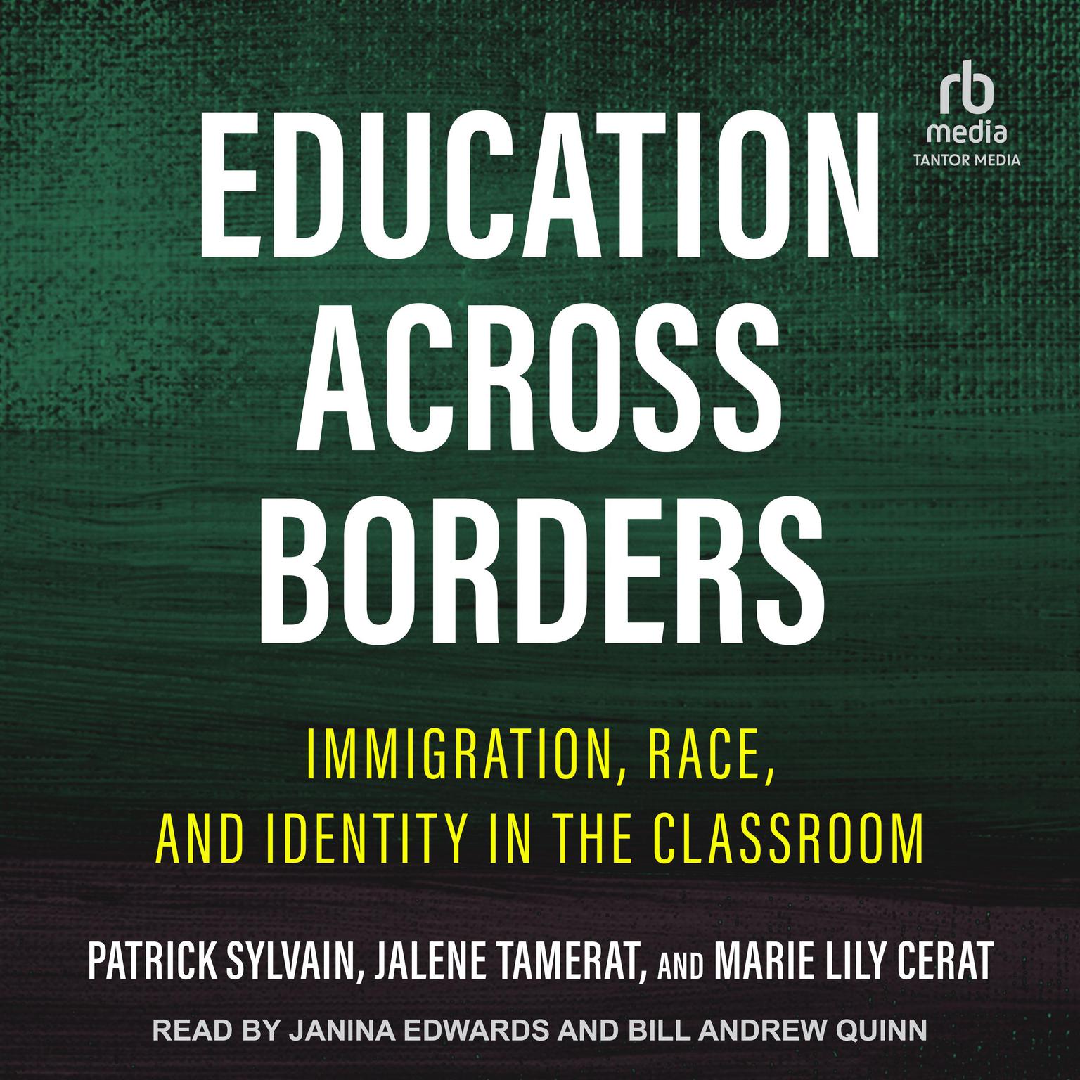 Education Across Borders: Immigration, Race, and Identity in the Classroom Audiobook, by Jalene Tamerat