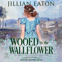 Wooed by the Wallflower Audiobook, by Jillian Eaton