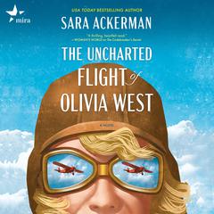 The Uncharted Flight of Olivia West Audiobook, by Sara Ackerman